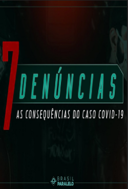 7 Denúncias: As Consequências do Caso COVID-19 Nacional