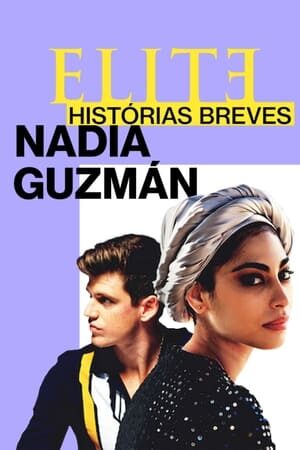 Elite Histórias Breves: Nadia Guzmán 1ª Temporada Dual Áudio