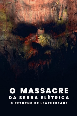 O Massacre da Serra Elétrica: O Retorno de Leatherface Dual Áudio