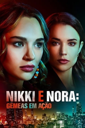 Nikki e Nora: Gêmeas em Ação Dual Áudio