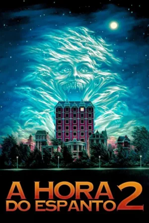 A Hora do Espanto 2 Dual Áudio