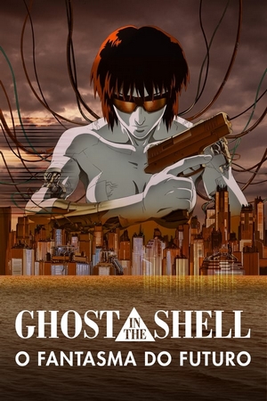 Ghost in the Shell: O Fantasma do Futuro Dual Áudio
