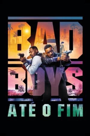 Bad Boys: Até o Fim Dual Áudio