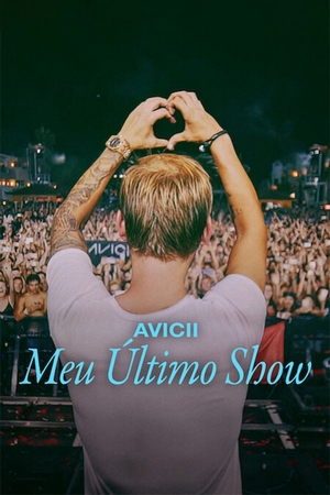 Avicii: Meu Último Show Dual Áudio