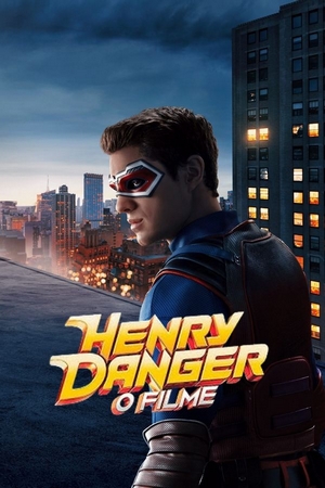 Henry Danger: O Filme Dual Áudio