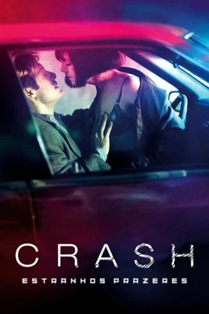 Crash: Estranhos Prazeres Dual Áudio