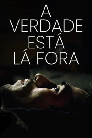 A Verdade Está Lá Fora Dual Áudio