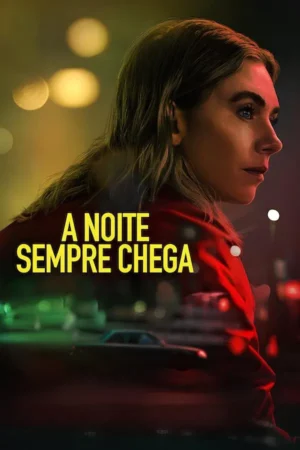 A Noite Sempre Chega Dual Áudio