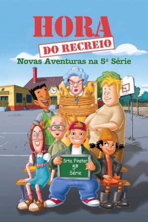Hora do Recreio: Novas Aventuras na 5ª Série Dual Áudio